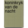 Koninkryk van de nacht by Martin Koomen