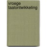 Vroege taalontwikkeling door Gérard de Villiers