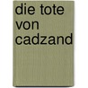 Die Tote von Cadzand by K. Dewes