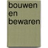 Bouwen en bewaren