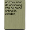 Op zoek naar de oorsprong van de Brede school in Zweden door J. Verheijke