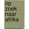 Op zoek naar afrika by Kant