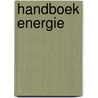 Handboek energie by Unknown