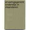 Ervaringsgericht onderwijs in Vlaanderen door H. van Wessel