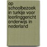 Op schoolbezoek in Turkije voor leerlinggericht onderwijs in Nederland