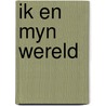 Ik en myn wereld by Schryver