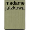 Madame jatzkowa door Werfhorst