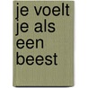 Je voelt je als een beest door Bavel