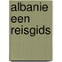 Albanie een reisgids