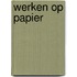 Werken op papier