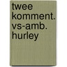 Twee komment. vs-amb. hurley door Mao Tsetoeng