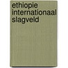 Ethiopie internationaal slagveld door Custers