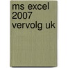 MS Excel 2007 Vervolg UK door Broekhuis Publishing