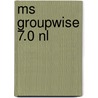 MS GroupWise 7.0 NL door Broekhuis Publishing