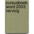 Cursusboek Word 2003 Vervolg