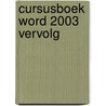 Cursusboek Word 2003 Vervolg door Broekhuis Publishing