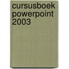 Cursusboek Powerpoint 2003 by Broekhuis Publishing