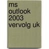 MS Outlook 2003 Vervolg UK door Broekhuis Publishing