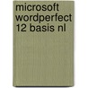 Microsoft Wordperfect 12 Basis NL door Broekhuis Publishing