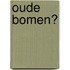 Oude bomen?