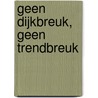 Geen dijkbreuk, geen trendbreuk by Vrom-raad