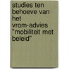Studies ten behoeve van het VROM-advies "Mobiliteit met beleid" by Vrom-raad