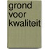 Grond voor kwaliteit