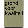 Grond voor kwaliteit door Vrom-raad