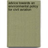 Advice towards an environmental policy for civil aviation door Onbekend