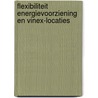 Flexibiliteit energievoorziening en vinex-locaties door M. Ossebaard