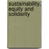 Sustainability, equity and solidarity