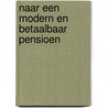 Naar een modern en betaalbaar pensioen by R.B.L. Blijlevens