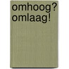 Omhoog? Omlaag! door J. Klaver