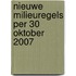 Nieuwe milieuregels per 30 oktober 2007