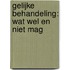 Gelijke behandeling: wat wel en niet mag