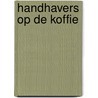 Handhavers op de koffie door J.H.G. van den Broek