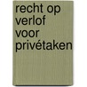 Recht op verlof voor privétaken door G. Dolsma