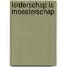Leiderschap is meesterschap door H.K. Klamer