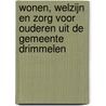 Wonen, welzijn en zorg voor ouderen uit de gemeente Drimmelen by H.T. Kroesbergen