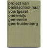 Project van basisschool naar voortgezet onderwijs gemeente Geertruidenberg door M.C. Rots-de Vries