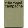 Vrije vogel campagne door B. Huijbregts