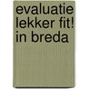 Evaluatie Lekker Fit! in Breda door M. Caron