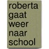 Roberta gaat weer naar school