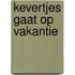 Kevertjes gaat op vakantie