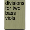 Divisions for two bass viols by Sir George Simpson