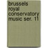 Brussels royal conservatory music ser. 11