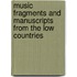Music fragments and manuscripts from the Low Countries