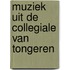 Muziek uit de Collegiale van Tongeren