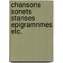 Chansons sonets stanses epigramnmes etc.