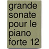 Grande sonate pour le piano forte 12 by Beethoven
